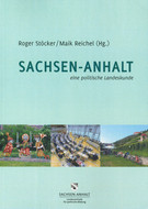 Titelbild: Bestell-Nr. 017 | Roger Stöcker / Maik Reichel (Hg.) | Sachsen-Anhalt – eine politische Landeskunde