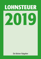 Titelbild: Lohnsteuer 2019 • kleiner Ratgeber für Lohnsteuerzahler • Herausgegeben von den obersten Finanzbehörden der Länder